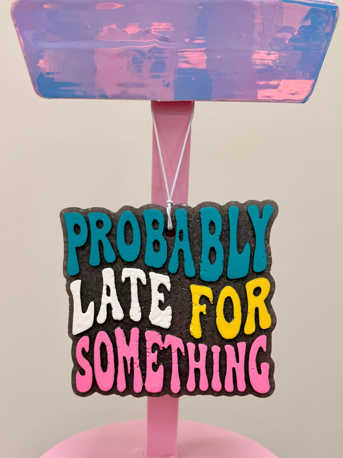 "Probably Late For Something" Car Freshie